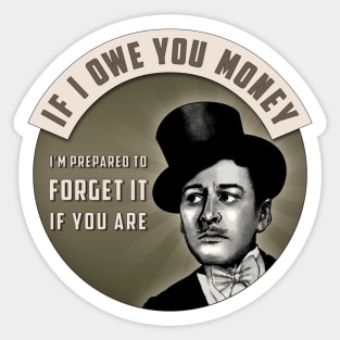 If I Owe You Money Sticker